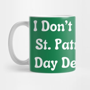 I Don't Wear St. Patrick's Day Designs Mug